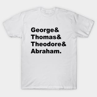 Mt Rushmore President Names (Black) T-Shirt